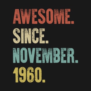 Retro Vintage 60th Birthday Awesome Since November 1960 T-Shirt