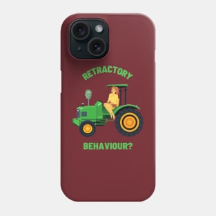 Retractory Behaviour? Phone Case