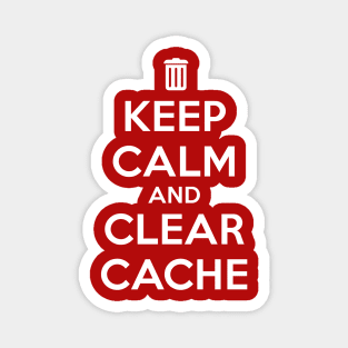 Keep calm and clear cache Magnet