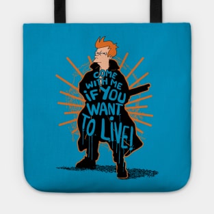 Come With Me If You Want to Live Tote