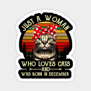 Just A Woman Who Loves Cats And Was Born In December Magnet