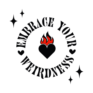 Embrace Your Weirdness T-Shirt