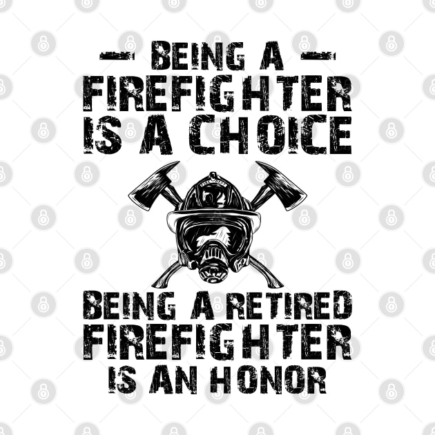 Firefighter - Being a retired firefighter is an honor by KC Happy Shop