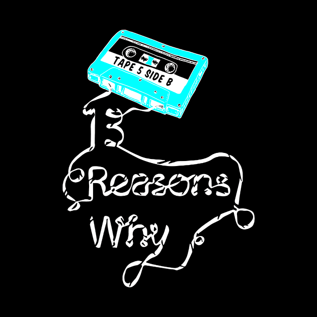 13 Reasons Why by Thinkerman