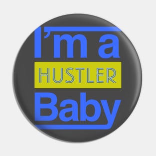 Hustle Baby Pin