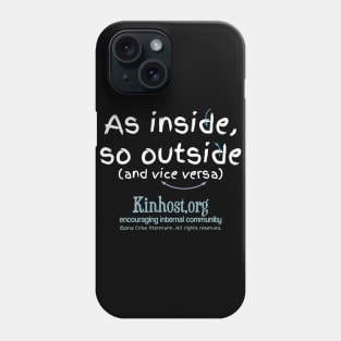 As Inside So Outside & Vice Versa - light fonts Phone Case