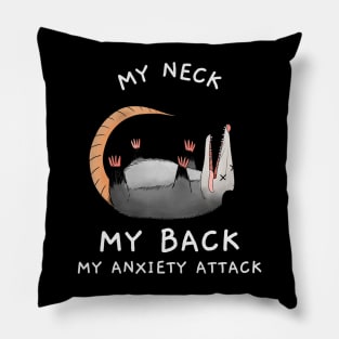 Opossum Gift, My Neck, My Back, My Anxiety Attack Possum Pillow