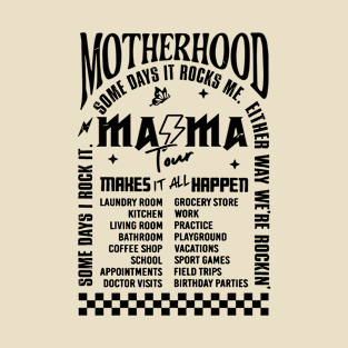 The Motherhood Tour, Some Days I Rock It Some Days It Rocks Me Either way were rockin T-Shirt