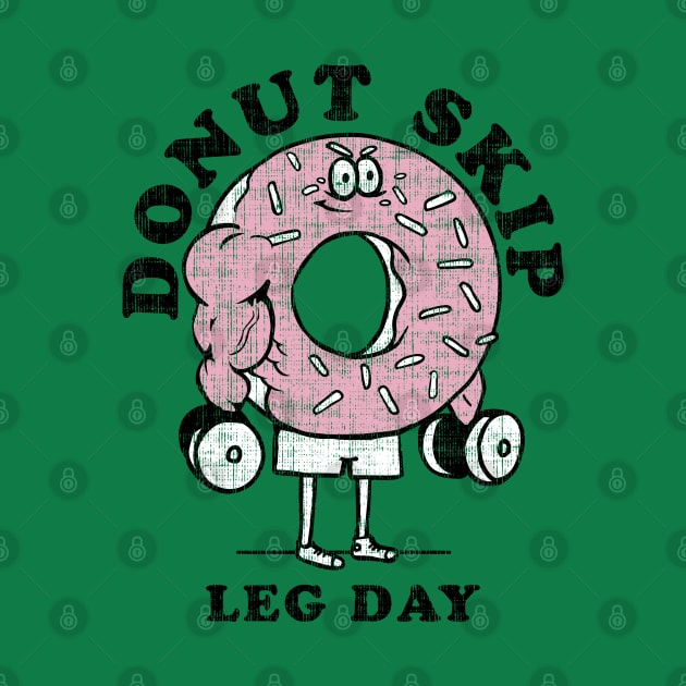 DONUT SKIP LEG DAY by huebucket