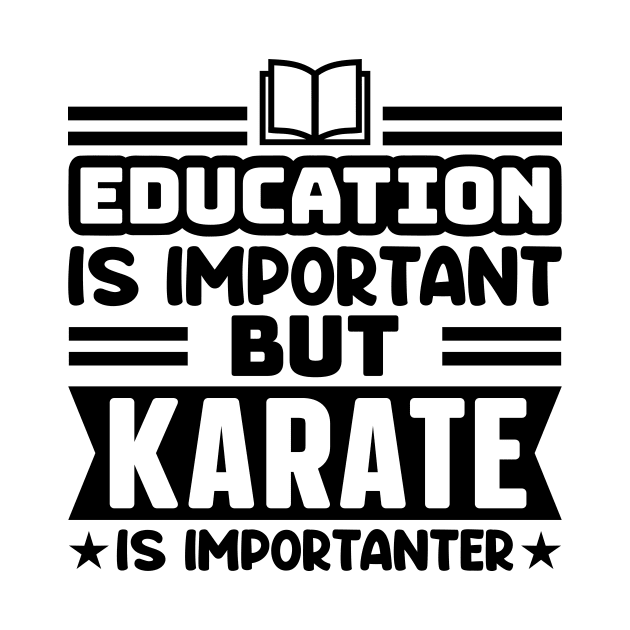 Education is important, but karate is importanter by colorsplash