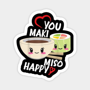 you maki miso happy Magnet