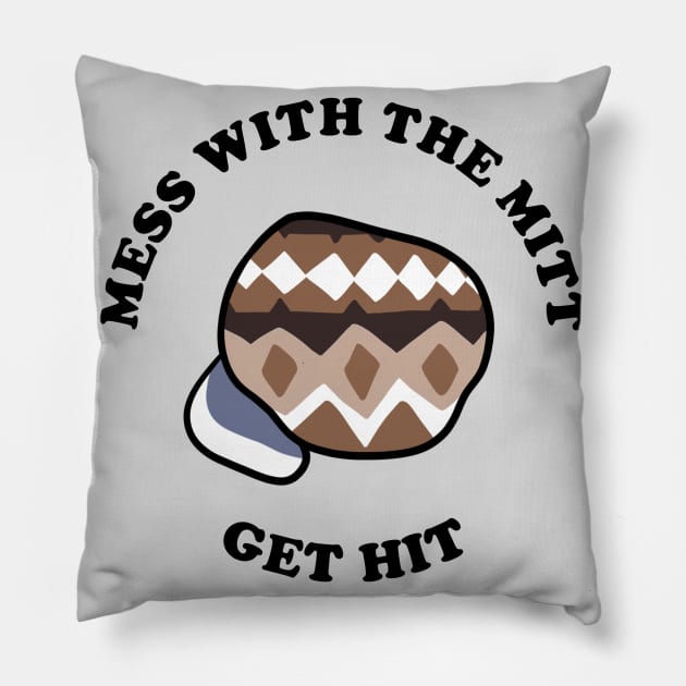 Mess With The Mitt Pillow by Zachterrelldraws