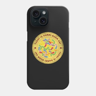 Today is Gummi Worm Day Badge Phone Case