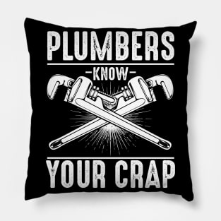 Plumber - Plumbers Know Your Crap - Wrenches Saying Pillow