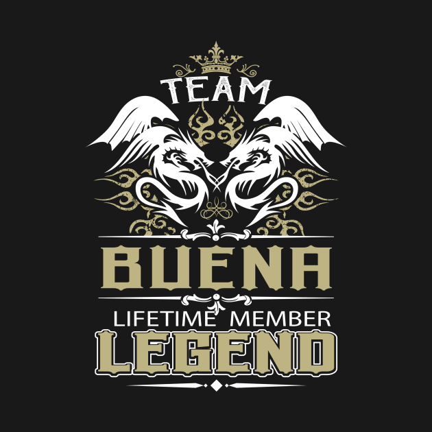 Buena Name T Shirt -  Team Buena Lifetime Member Legend Name Gift Item Tee by yalytkinyq