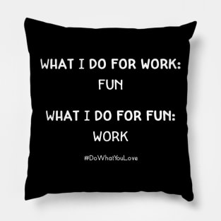 Do What You Love Pillow