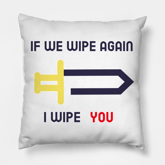 MMORPG Player If We Wipe Again I Wipe You Pillow by NivousArts