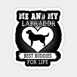 Me And My Labrador Best Buddies For Life Magnet