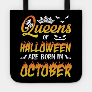 Queens Of Halloween Are Born In October Happy Birthday To Me You Nana Mom Aunt Sister Daughter Tote