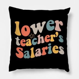 Retro Lower Teacher Salaries Pillow