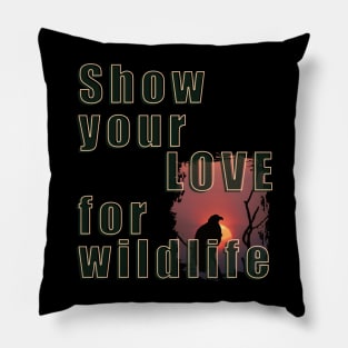 Show your love for wildlife Pillow