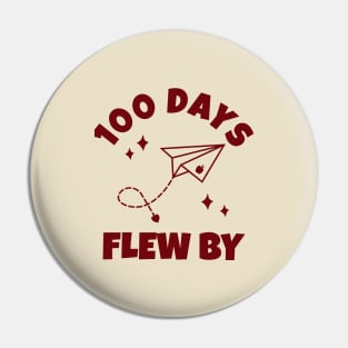 100 Days Flew By - Happy 100 Days Of School celebration party Pin