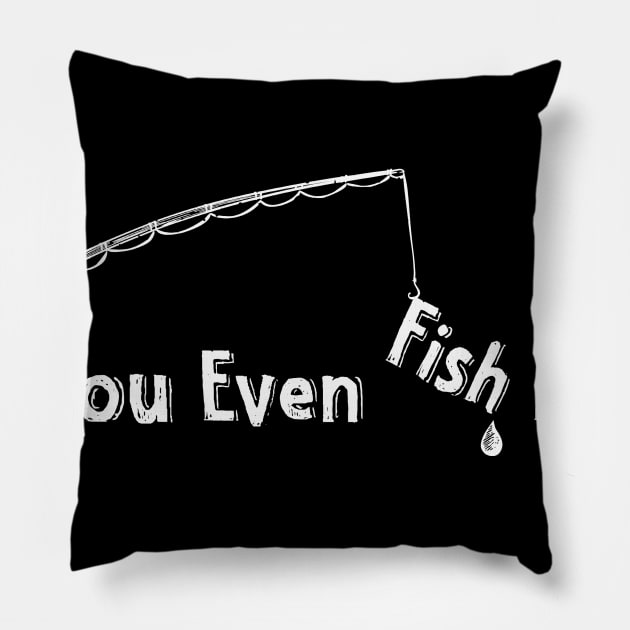 do you even fish bro? Pillow by Calisi