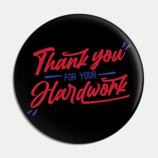 Thank You For Your Hardwork Pin