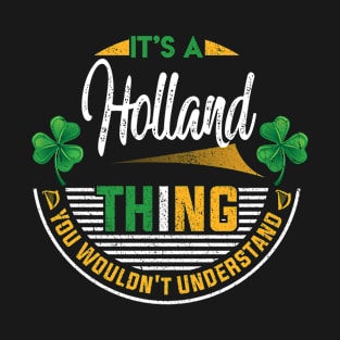 It's A Holland Thing You Wouldn't Understand T-Shirt