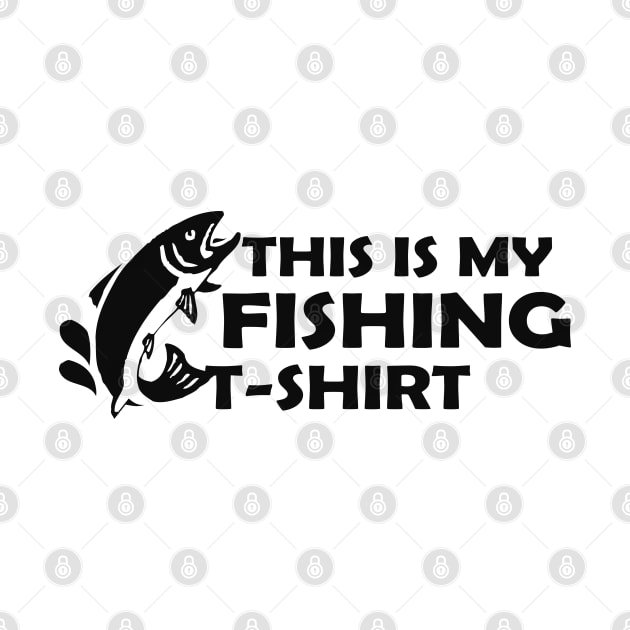 Fishing - This is my Fishing T-Shirt by KC Happy Shop