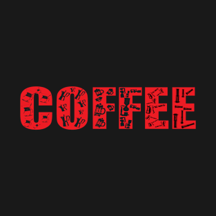 Coffee Anyway! T-Shirt