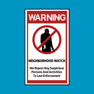 Unusual Neighborhood Watch T-Shirt