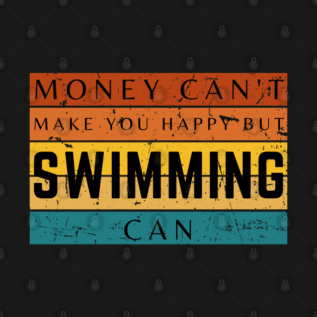 Money Can't Make You Happy But Swimming Can by HobbyAndArt