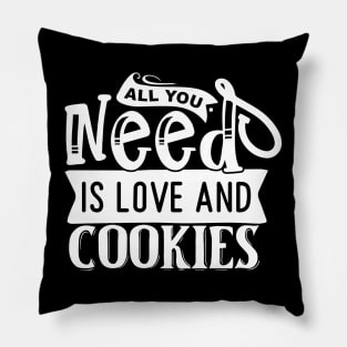 All you need is love and cookies Pillow