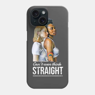 Can't Even Think STRAIGHT (2 girls) Phone Case