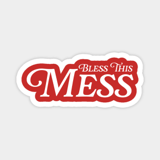Bless This Mess ))(( FML Humor Magnet