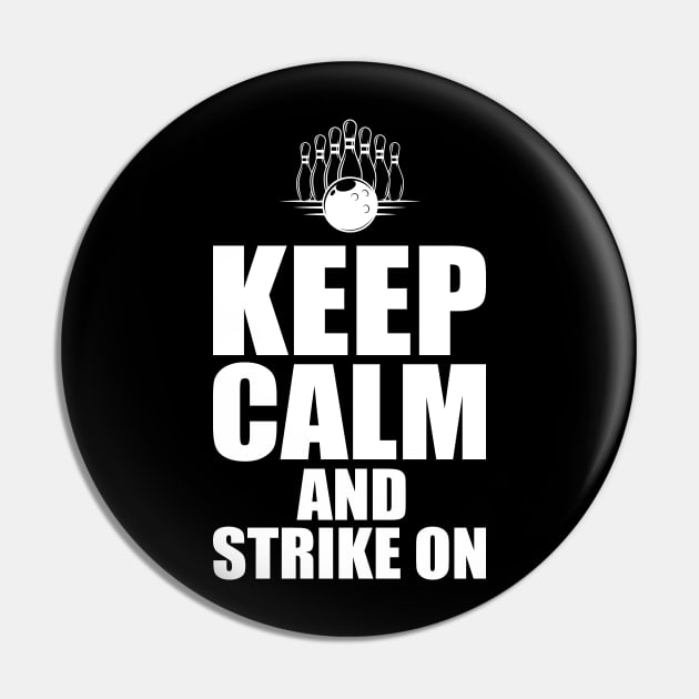 bowling - Keep calm and strike on Pin by KC Happy Shop