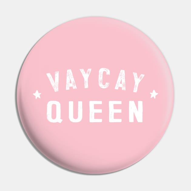 VAYCAY QUEEN - Vacation Lover Gift Pin by DankFutura