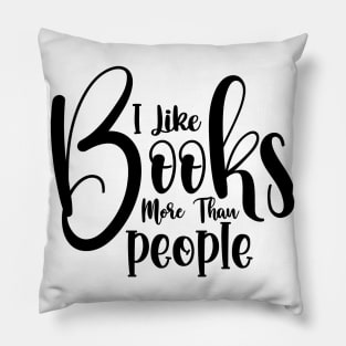 I Like Books More Than People Cute Reader Bookworm Gifts 2024 Pillow