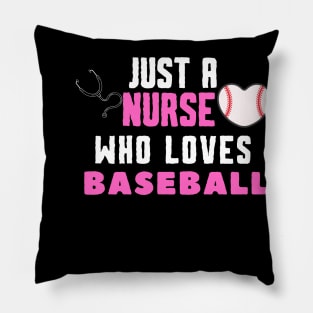 JUST A NURSE WHO LOVES BASEBALL Funny BASEBALL & Nursing Pillow