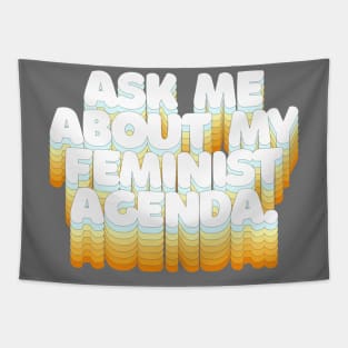 ASK ME ABOUT MY FEMINIST AGENDA /// Typographic Statement Design Tapestry