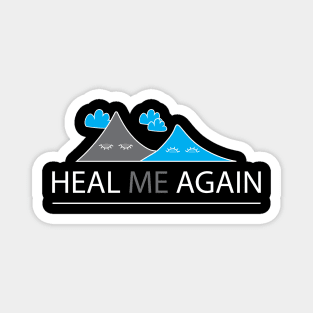 Heal Me Again Magnet