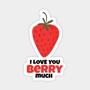 I Love You Berry Much Magnet