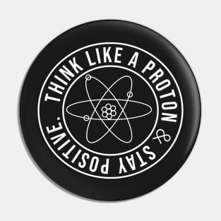 Think Like A Proton Pin