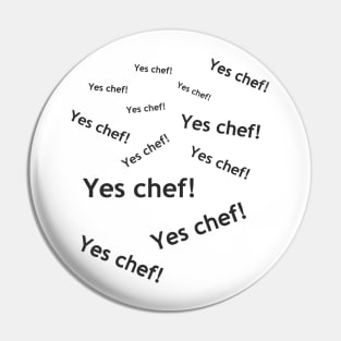 Yes chef! Pin