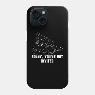 Sorry You Are Not Invited White On Black Phone Case