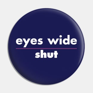 Eyes Wide Shut Pin