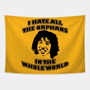 I Hate All the Orphans in The World Tapestry