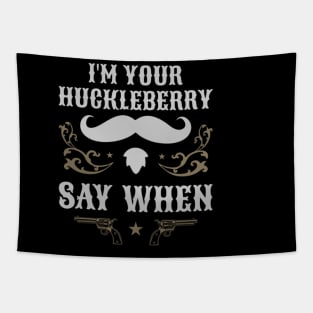 Retro Vintage I'm Your Huckleberry Say When Iconic Tapestry