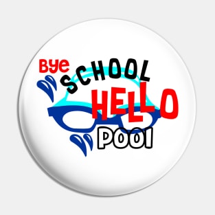 Bye School Hallo Pool Pin